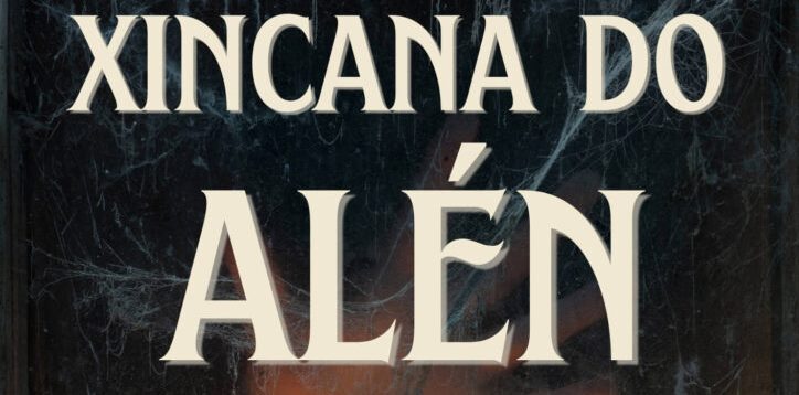 ATRÉVETE A PARTICIPAR NA XINCANA DO ALÉN DE CANGAS